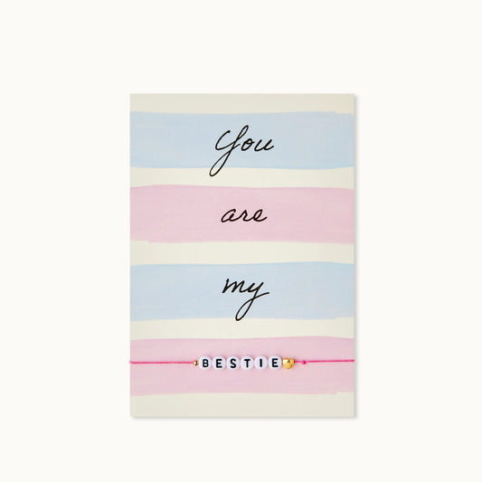 BRACELET-CARD: YOU ARE MY BESTIE