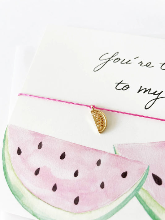 BRACELET CARD: WATER TO MY MELON